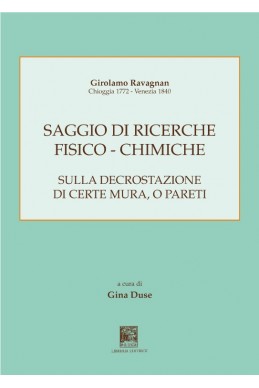 SAGGIO DI RICERCHE FISICO-CHIMICHE SULLA DECROSTAZIONE DI CERTE MURA, O PARETI